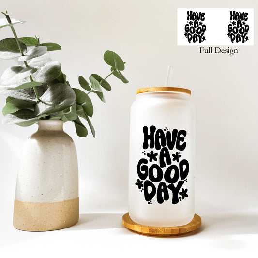 Have A Good DayFrosted Glass Tumbler