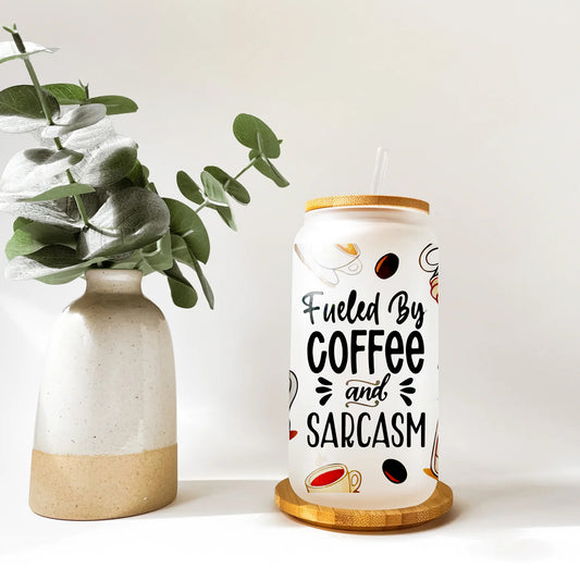 Fuled By Coffee And Sarcasm Glass Tumbler